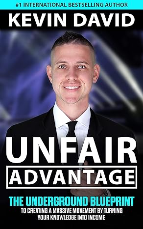 unfair advantage the underground blueprint to creating a massive movement by turning your knowledge into