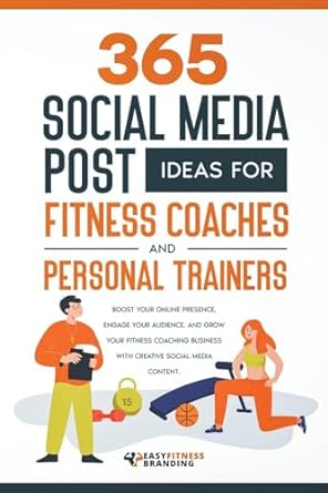 365 social media post ideas for fitness coaches and personal trainers 1st edition easy fitness branding