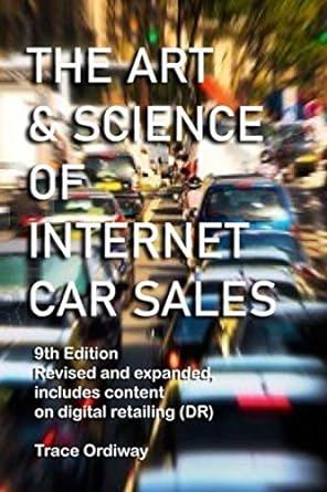 the art and science of internet car sales includes content on digital retailing 9th edition trace v ordiway