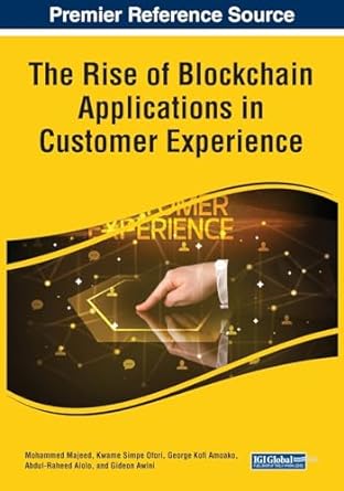 the rise of blockchain applications in customer experience 1st edition mohammed majeed ,kwame simpe ofori
