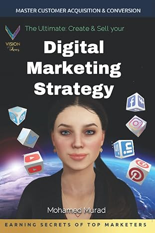 the ultimate create and sell your digital marketing strategy 1st edition mohamed murad 979-8837771316