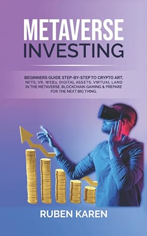 metaverse investing beginners guide step by step to crypto art nfts vr web3 digital assets virtual land in