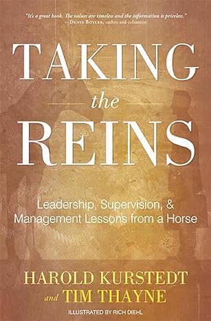 taking the reins leadership supervision and management lessons from a horse 1st edition harold kurstedt ,tim