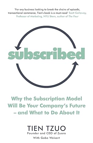 subscribed why the subscription model will be your company s future and what to do about it 1st edition gabe