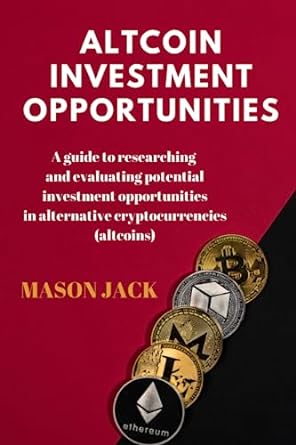 altcoin investment opportunities a guide to researching and evaluating potential investment opportunities in