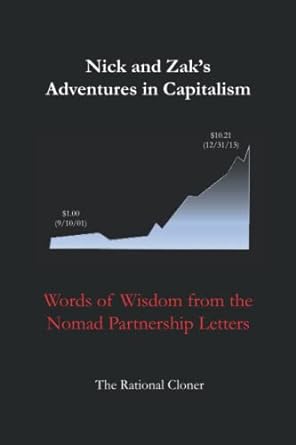 nick and zak s adventures in capitalism words of wisdom from the nomad partnership letters 1st edition the