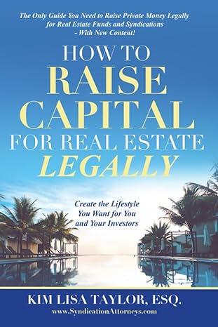 how to raise capital for real estate legally the only guide you need to raise private money legally for real