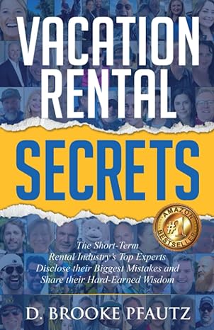 vacation rental secrets the short term rental industry s top experts disclose their biggest mistakes and