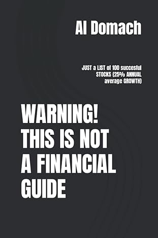 warning this is not a financial guide just a list of 100 succesful stocks 1st edition al domach 979-8841196105