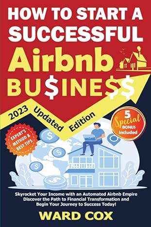 how to start a successful airbnb business skyrocket your income with an automated airbnb empire discover the