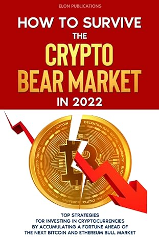 how to survive the crypto bear market in 2022 top strategies for investing in cryptocurrencies by