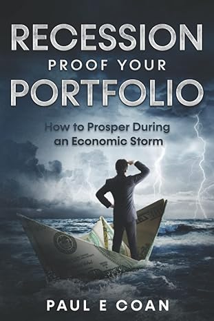 recession proof your portfolio how to prosper during an economic storm 1st edition paul e coan 979-8836393182