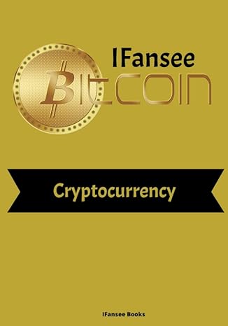 ifansee bitcoin cryptocurrency 1st edition ifansee books 979-8396520066