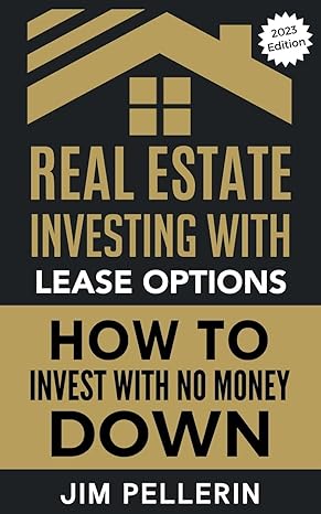 real estate investing with lease options investing in real estate with no money down 1st edition jim pellerin