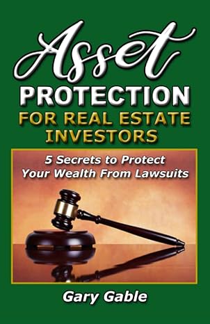 asset protection for real estate investors 5 secrets to protect your wealth from lawsuits 1st edition gary