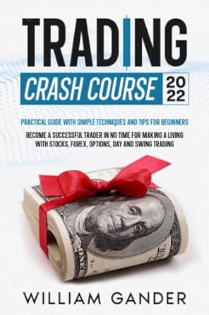 trading crash course 2022 practical guide with simple techniques and tips for beginners become a successful