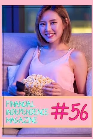 financial independence magazine #56 1st edition joshua king 979-8407620983