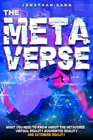 the metaverse what you need to know about the metaverse virtual reality augmented reality and extended