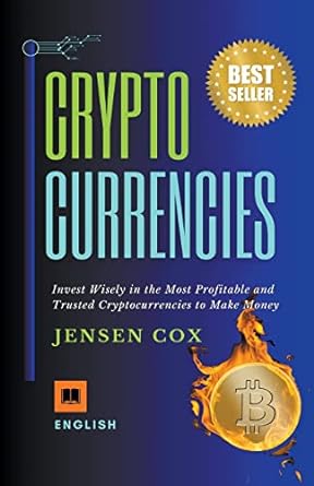 cryptocurrencies invest wisely in the most profitable and trusted cryptocurrencies to make money 1st edition