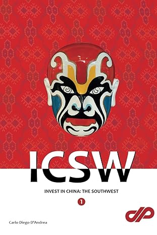 invest in china the southwest icsw 1st edition avv. carlo diego dandrea ,veronika hryn ,andrew liu ,shane