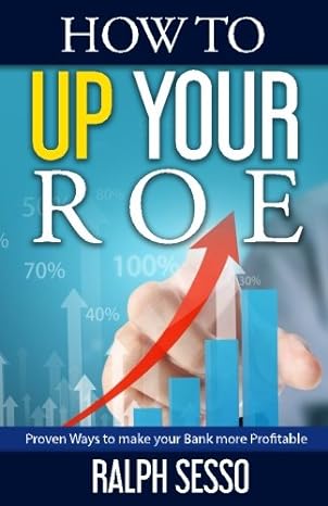 how to up your roe proven ways to make your bank more profitable 1st edition ralph j sesso ,dr. dan tomal
