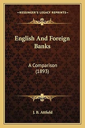 english and foreign banks a comparison 1st edition j b attfield 1166446492, 978-1166446499