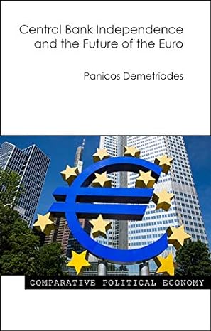 central bank independence and the future of the euro 1st edition panicos demetriades 1788211545,