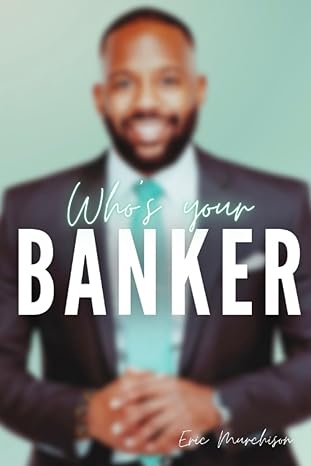 who s your banker 1st edition eric murchison 979-8851206610