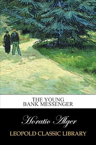 the young bank messenger 1st edition horatio alger b00uxk0bmy