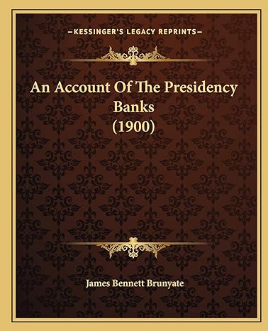 an account of the presidency banks 1st edition james bennett brunyate sir 1166444198, 978-1166444198