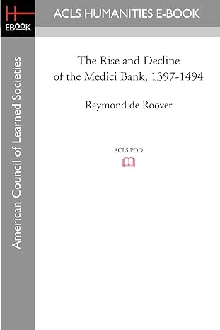 the rise and decline of the medici bank 1397 1494 1st edition raymond de roover 1597403733, 978-1597403733