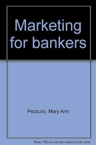 marketing for bankers 3rd edition mary ann pezzullo 0899823548, 978-0899823546