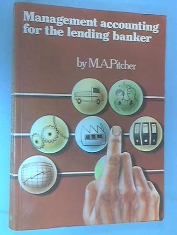 management accounting for the lending banker 1st edition m. a. pitcher 0852970471, 978-0852970478