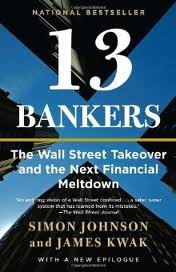 13 bankers the wall street takeover and the next financial meltdown 1st edition simon johnson b004wdq1fy