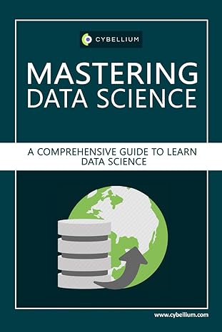 mastering data science a comprehensive guide to learn data science 1st edition cybellium ltd ,kris hermans