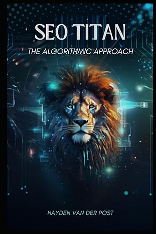 seo titan the algorithmic approach 1st edition hayden van der post 979-8867114480