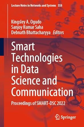 smart technologies in data science and communication proceedings of smart dsc 2022 1st edition kingsley a