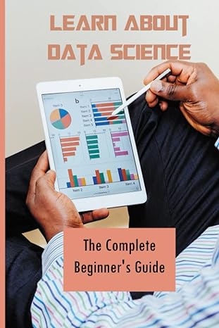 learn about data science the complete beginners guide 1st edition ignacio esquerre b09nrg92l5, 979-8789234662