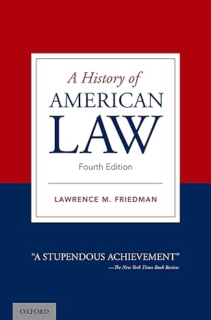 a history of american law 4th edition lawrence m. friedman 0190070897, 978-0190070892