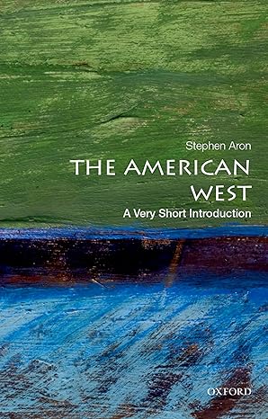 the american west a very short introduction 1st edition stephen aron 0199858934, 978-0199858934