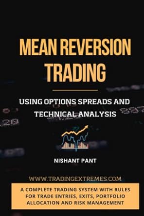mean reversion trading using options spreads and technical analysis 1st edition nishant pant 979-8838380913