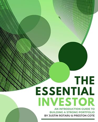the essential investor an introduction guide to building a strong portfolio 1st edition justin david rotaru