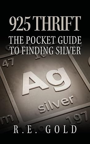 925 thrift the pocket guide to finding silver 1st edition r e gold 979-8822908000