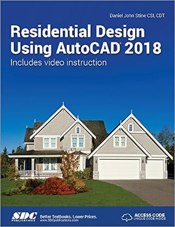 residential design using autocad 2018 includes video instruction 1st edition daniel john stein 1630570923,