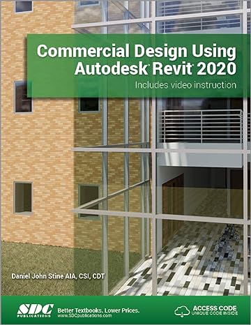 commercial design using autodesk revit 2020 includes video instruction 1st edition daniel john stine