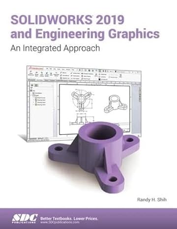 solidworks 2019 and engineering graphics an integrated approach 1st edition randy shih 1630572403,