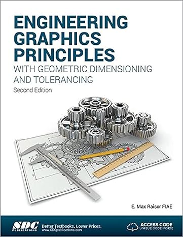 engineering graphics principles with geometric dimensioning and tolerancing 2nd edition e. max raisor