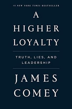 a higher loyalty truth lies and leadership 1st edition james comey 1250192471, 978-1250192479
