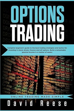 options trading complete beginners guide to the best trading strategies and tactics for investing in stock