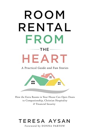 room rental from the heart how the extra rooms in your house can open doors to companionship christian